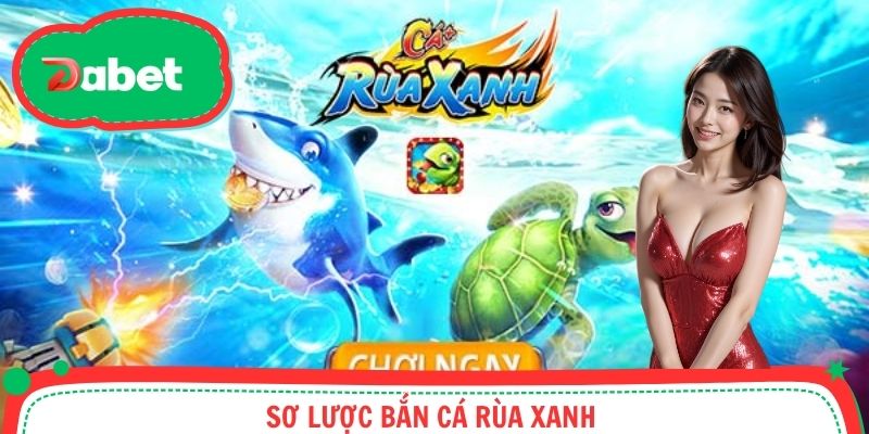 Bắn cá rùa xanh đỉnh cao 2025