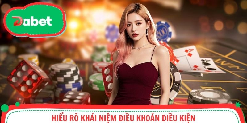 Hiểu rõ khái niệm cùng lợi ích về điều khoản điều kiện