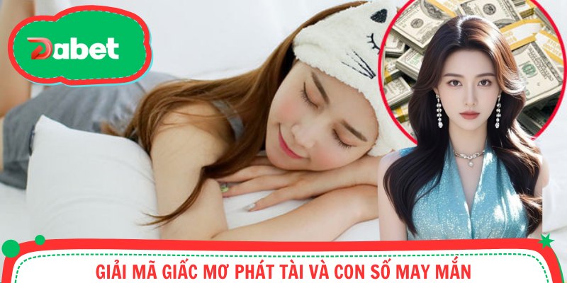 Giải Mã Giấc Mơ Phát Tài: Từ Thông Điệp Đến Con Số May Mắn
