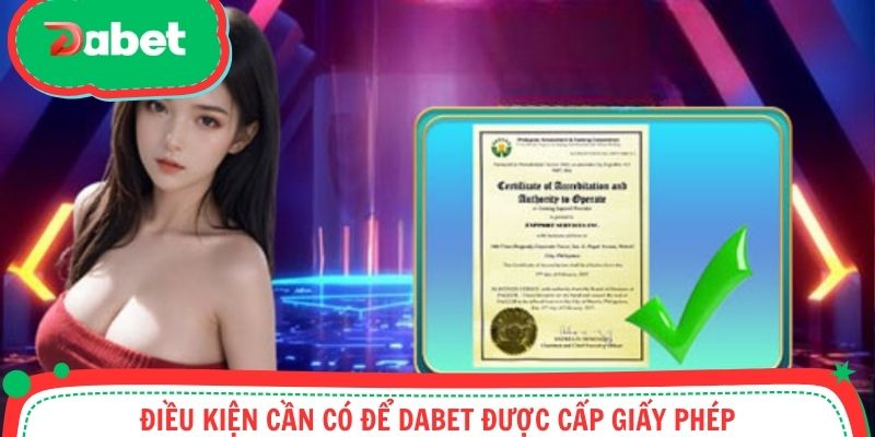 Điều kiện cần có để Dabet được cấp giấy phép