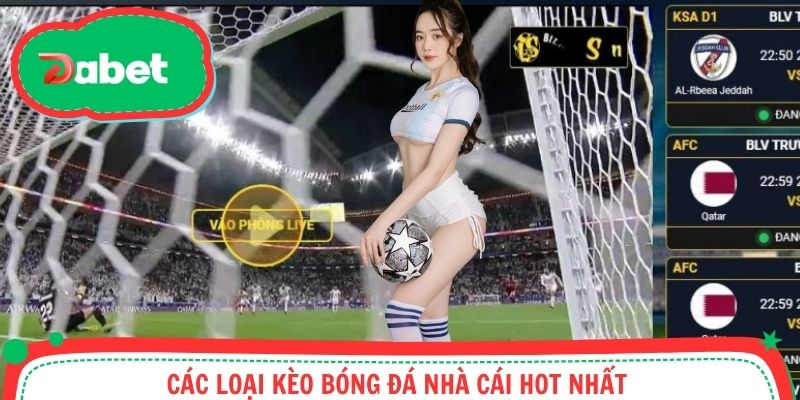 Các loại kèo bóng đá nhà cái hot nhất