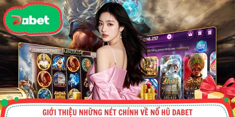 Đôi nét về sảnh nổ hũ DABET