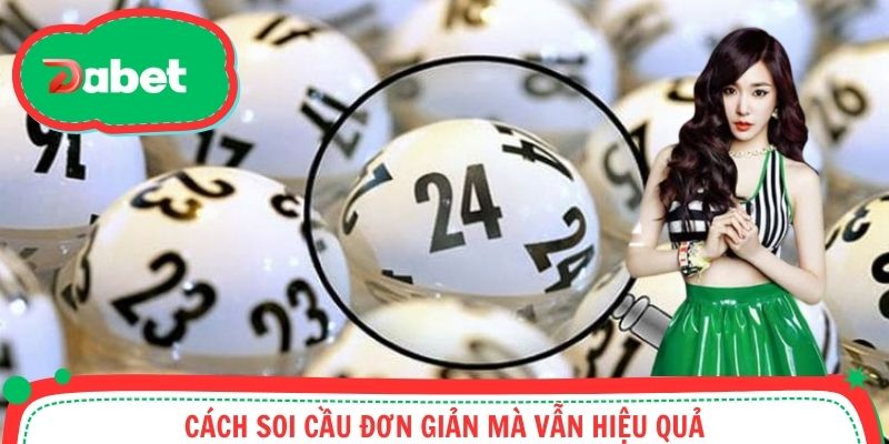 Cách soi cầu đơn giản mà vẫn hiệu quả