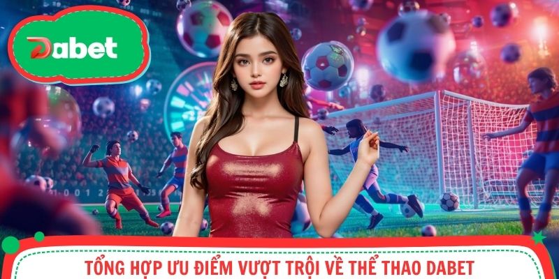 Loạt ưu điểm vượt trội về sảnh sports hàng đầu