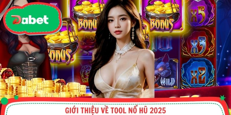 Đôi nét về tool nổ hũ 2025